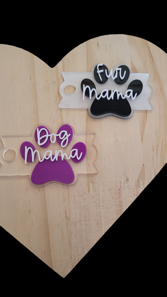 40oz Tumbler Topper "Dog Mama" or "Fur Mama"